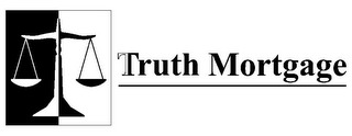 TRUTH MORTGAGE