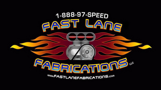 FAST LANE FABRICATIONS LLC 1-888-97-SPEED WWW.FASTLANEFABRICATIONS.COM