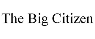 THE BIG CITIZEN