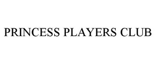 PRINCESS PLAYERS CLUB