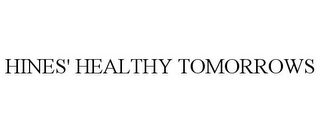 HINES' HEALTHY TOMORROWS