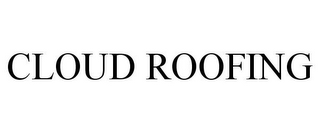 CLOUD ROOFING