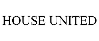 HOUSE UNITED