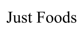 JUST FOODS