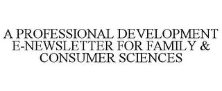 A PROFESSIONAL DEVELOPMENT E-NEWSLETTER FOR FAMILY & CONSUMER SCIENCES