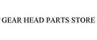 GEAR HEAD PARTS STORE