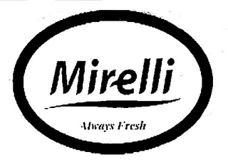 MIRELLI ALWAYS FRESH