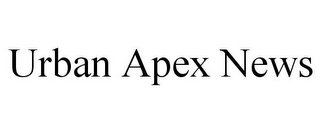 URBAN APEX NEWS