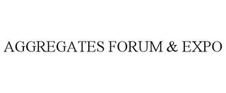 AGGREGATES FORUM & EXPO