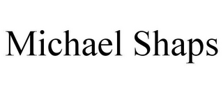 MICHAEL SHAPS