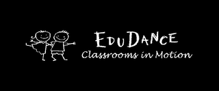 EDUDANCE CLASSROOMS IN MOTION