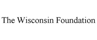 THE WISCONSIN FOUNDATION