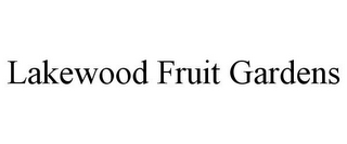 LAKEWOOD FRUIT GARDENS