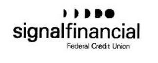 SIGNALFINANCIAL FEDERAL CREDIT UNION