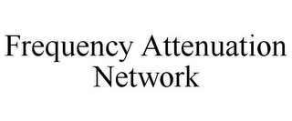 FREQUENCY ATTENUATION NETWORK