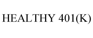 HEALTHY 401(K)