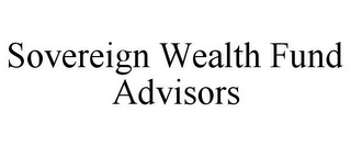 SOVEREIGN WEALTH FUND ADVISORS