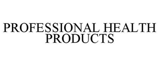 PROFESSIONAL HEALTH PRODUCTS