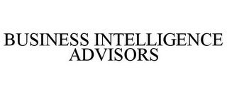 BUSINESS INTELLIGENCE ADVISORS