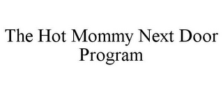 THE HOT MOMMY NEXT DOOR PROGRAM