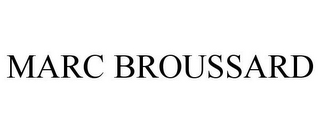 MARC BROUSSARD