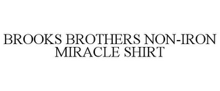 BROOKS BROTHERS NON-IRON MIRACLE SHIRT