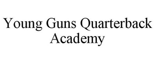 YOUNG GUNS QUARTERBACK ACADEMY