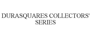 DURASQUARES COLLECTORS' SERIES