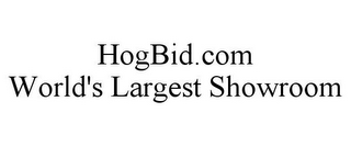 HOGBID.COM WORLD'S LARGEST SHOWROOM
