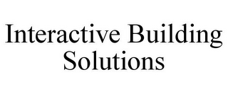 INTERACTIVE BUILDING SOLUTIONS