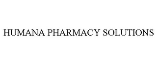 HUMANA PHARMACY SOLUTIONS