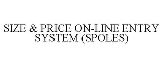 SIZE & PRICE ON-LINE ENTRY SYSTEM (SPOLES)