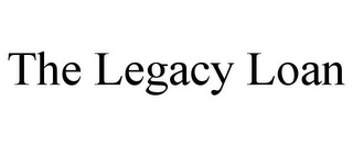 THE LEGACY LOAN