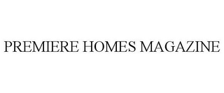 PREMIERE HOMES MAGAZINE