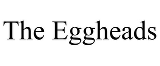 THE EGGHEADS
