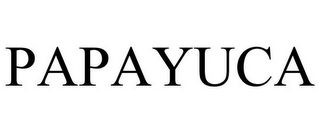 PAPAYUCA