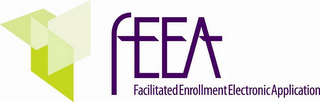 FEEA FACILITATED ENROLLMENT ELECTRONIC APPLICATION