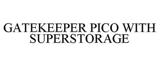 GATEKEEPER PICO WITH SUPERSTORAGE