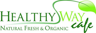 HEALTHY WAY CAFE NATURAL FRESH & ORGANIC