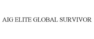 AIG ELITE GLOBAL SURVIVOR