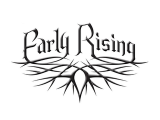 EARLY RISING