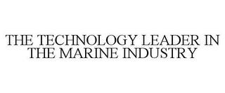 THE TECHNOLOGY LEADER IN THE MARINE INDUSTRY