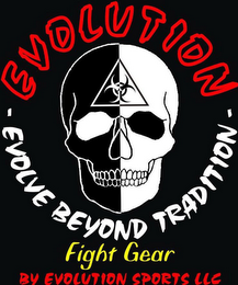 EVOLUTION-EVOLVE BEYOND TRADITION-FIGHT GEAR BY EVOLUTION SPORTS LLC