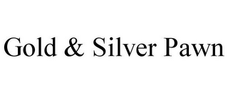 GOLD & SILVER PAWN