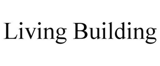 LIVING BUILDING