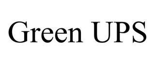 GREEN UPS