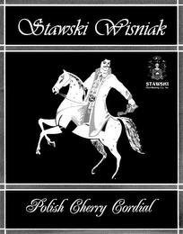 STAWSKI WISNIAK POLISH CHERRY CORDIAL STAWSKI DISTRIBUTING CO., INC.