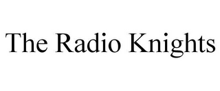 THE RADIO KNIGHTS