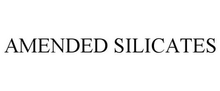 AMENDED SILICATES