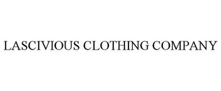 LASCIVIOUS CLOTHING COMPANY